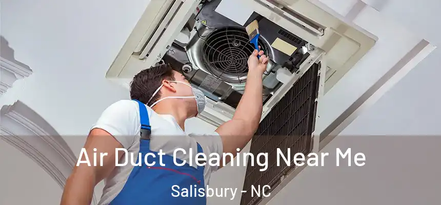  Air Duct Cleaning Near Me Salisbury - NC