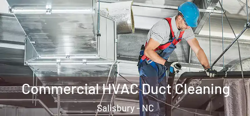  Commercial HVAC Duct Cleaning Salisbury - NC