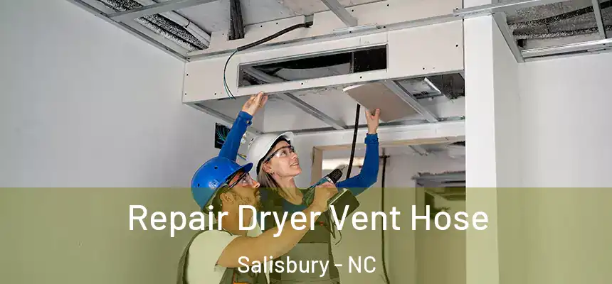  Repair Dryer Vent Hose Salisbury - NC
