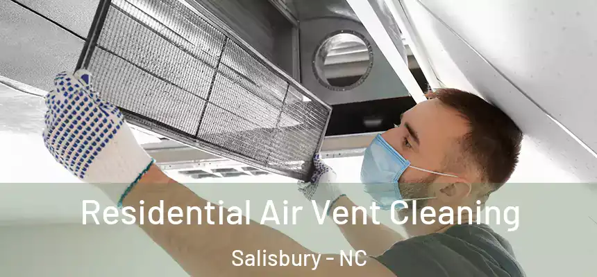  Residential Air Vent Cleaning Salisbury - NC